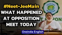 Sonia Gandhi and Mamata Banerjee hold opposition meet against NEET and JEE-MAIN exams| Oneindia News