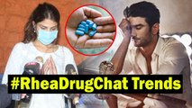 Netizens SLAM Rhea Chakraborty & Trend #rheadrugchat Over Alleged Drug Conspiracy In  Sushant Case