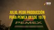 Julio, peor producción para Pemex desde 1979