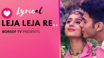 Leja Re Lyrical Video Song - Dhvani Bhanushali - Tanishk Bagchi - FULL SONG WITH LYRICS - BORSOF TV