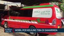 Mobil PCR Keliling Tiba Di Samarinda