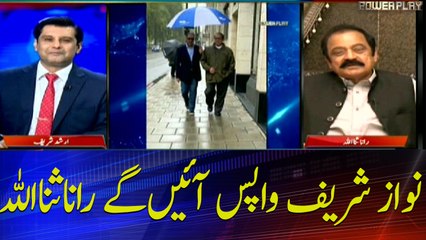 Nawaz Sharif will return, Rana Sanaullah