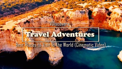 Travel Adventures - Best Places to Visit In The World (Cinematic Video)