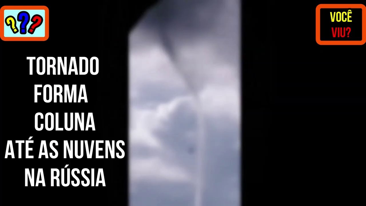 Tornado forma coluna ATÉ AS NUVENS na Rússia [NOTÍCIAS] #23
