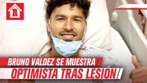 Bruno Valdez tras operación: 'Los robles más fuertes crecen con el viento en contra'