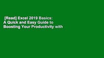 [Read] Excel 2019 Basics: A Quick and Easy Guide to Boosting Your Productivity with Excel  Best