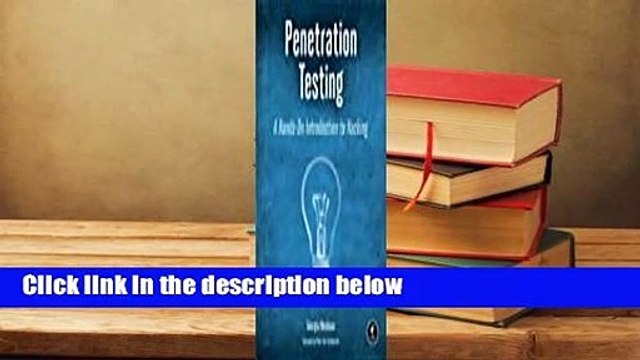 Full version Penetration Testing: A Hands-On Introduction to Hacking For Free