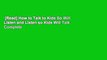 [Read] How to Talk to Kids So Will Listen and Listen so Kids Will Talk Complete