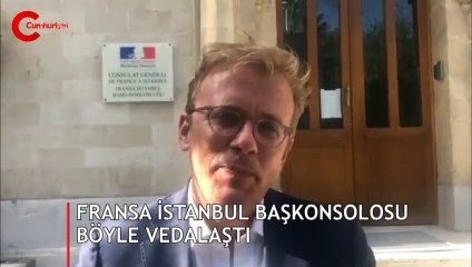 Fransa Istanbul Başkonsolosu Bertrand Buchwalter'dan veda mesajı