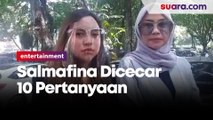 Soal Laporan Terhadap Temannya, Salmafina Dicecar 10 Pertanyaan