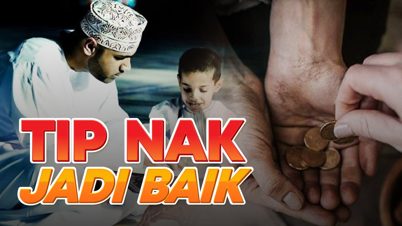 Susahnya nak jadi baik! Ini panduan paling ‘basic’ untuk kita berubah ke arah kebaikan