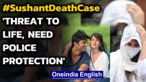 Sushant Death Case: Rhea Chakraborty claims 'threat to life', seeks police protection| Oneindia News