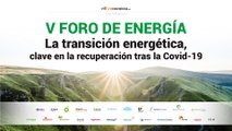 V FORO DE ENERGÍA - La transición energética, clave en la recuperación tras la Covid-19