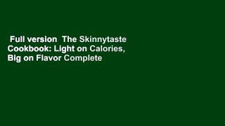 Full version  The Skinnytaste Cookbook: Light on Calories, Big on Flavor Complete