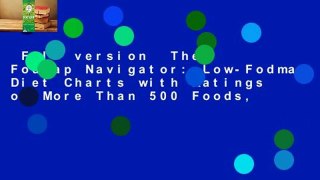 Full version  The Fodmap Navigator: Low-Fodmap Diet Charts with Ratings of More Than 500 Foods,