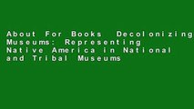 About For Books  Decolonizing Museums: Representing Native America in National and Tribal Museums