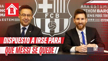 Bartomeu, dispuesto a dejar la presidencia del Barcelona para que Messi siga en el club