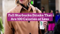 14 Fall Starbucks Drinks That Are 100 Calories or Less