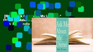 [Read] Ask Me About My Uterus: A Quest to Make Doctors Believe in Women's Pain  For Kindle