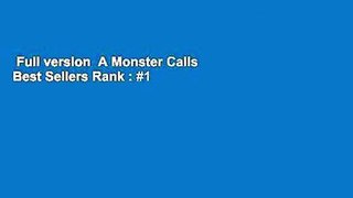 Full version  A Monster Calls  Best Sellers Rank : #1