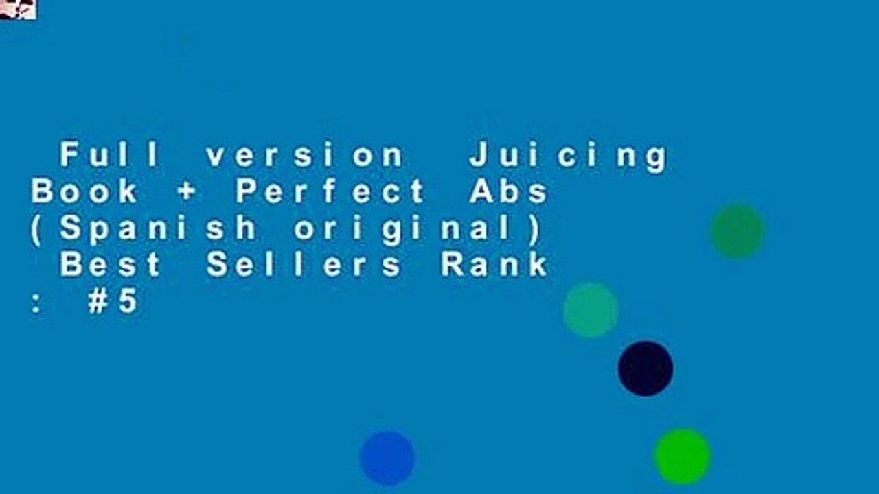 Full version Juicing Book + Perfect Abs (Spanish original) Best Sellers