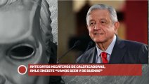 ¡Ante datos negativos de calificadoras, AMLO insiste “vamos bien y de buenas”!