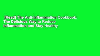 [Read] The Anti-Inflammation Cookbook: The Delicious Way to Reduce Inflammation and Stay Healthy