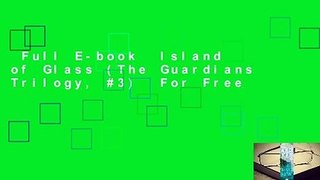 Full E-book  Island of Glass (The Guardians Trilogy, #3)  For Free