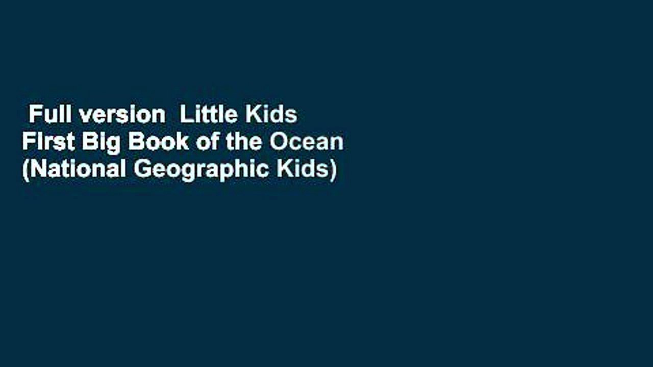 Full version  Little Kids First Big Book of the Ocean (National Geographic Kids) Complete