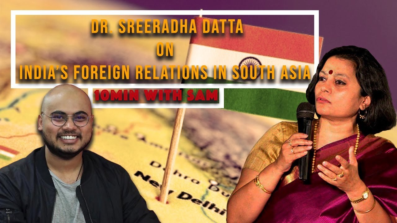 India and South Asia | With Dr. Sreeradha Datta, Head, Neighborhood Studies, VIF | 10Min with SAM