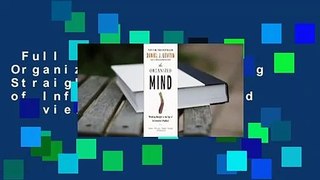 Full version  The Organized Mind: Thinking Straight in the Age of Information Overload  Review