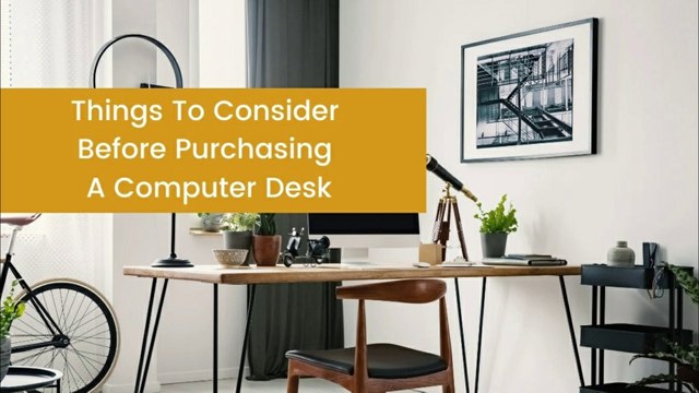 Things To Consider Before Purchasing A Computer Desk - Height Adjustable Work Table