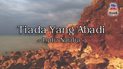 Lydia Natalia - Tiada Yang Abadi (Official Lyric Video)