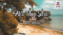 Lydia Natalia - Aku Tetap Setia (Official Lyric Video)