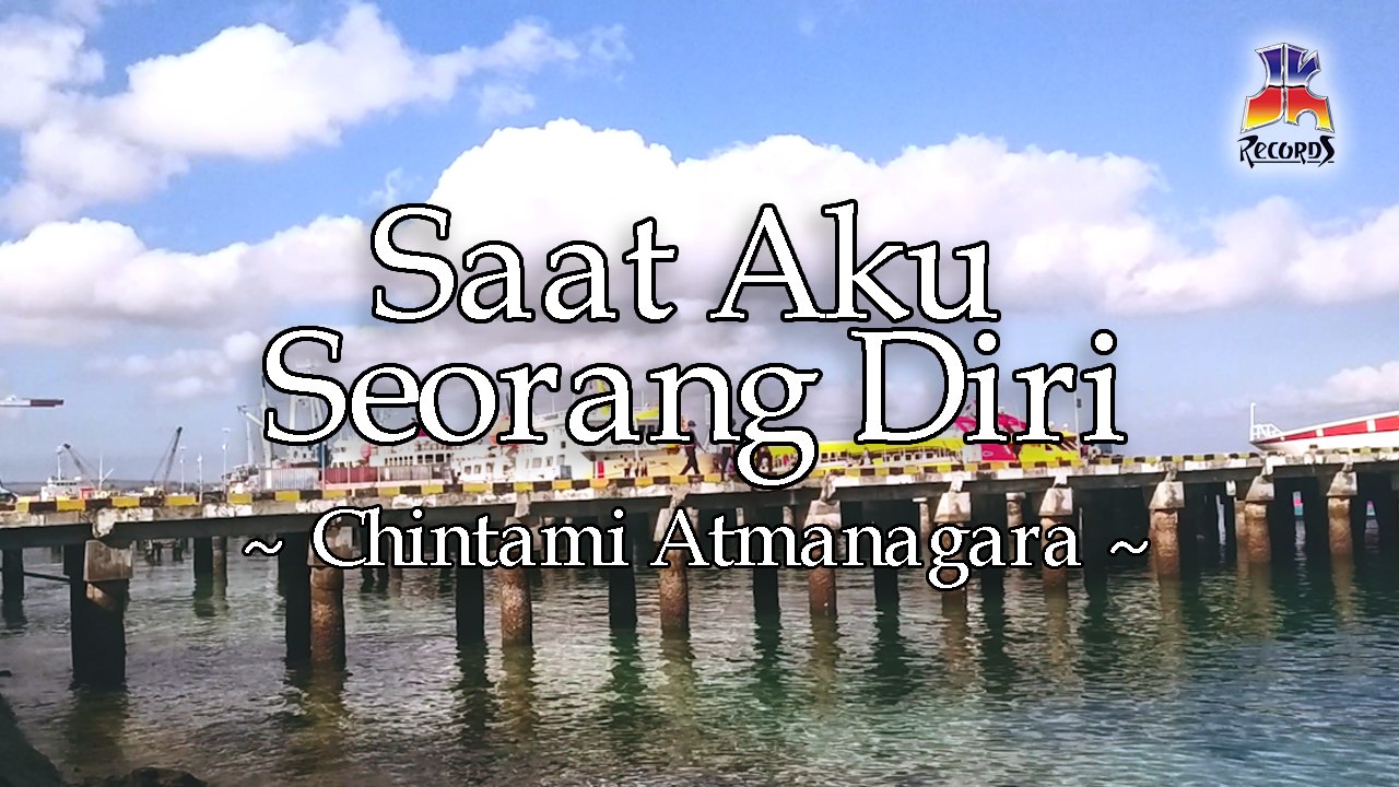 Chintami Atmanagara - Saat Aku Seorang Diri (Official Lyric Video)