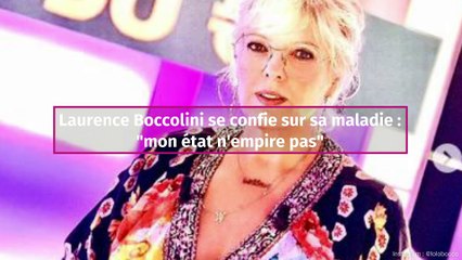 Laurence Boccolini se confie sur sa maladie : "mon état n'empire pas"