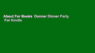 About For Books  Donner Dinner Party  For Kindle