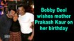 Bobby Deol wishes mother Prakash Kaur on her birthday