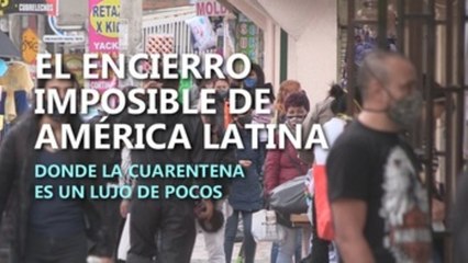 El encierro imposible de América Latina, donde la cuarentena es un lujo de pocos
