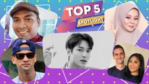 Top 5 Spotlight: Air mata Lee Min Ho jatuh di tepi pantai, Siti Sarah pula kena maki...