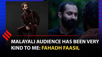 I'm here because I have nowhere else to go: Fahadh Faasil