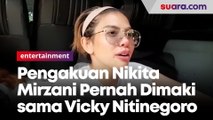 Pengakuan Nikita Mirzani Pernah Dimaki Kasar sama Vicky Nitinegoro