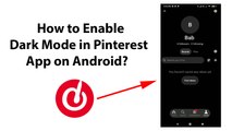 How to Enable Dark Mode in Pinterest App on Android?
