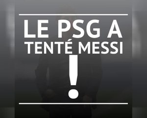 Transferts - Le PSG a tenté Messi !
