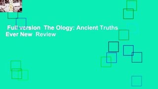 Full version  The Ology: Ancient Truths Ever New  Review
