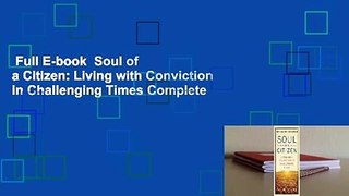 Full E-book  Soul of a Citizen: Living with Conviction in Challenging Times Complete