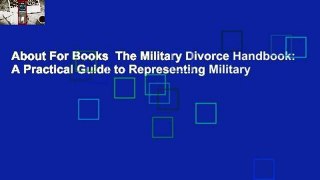 About For Books  The Military Divorce Handbook: A Practical Guide to Representing Military