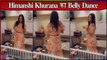 Himanshi Khurana Belly Dance on Nora Fatehi Song | Viral Masti