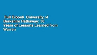 Full E-book  University of Berkshire Hathaway: 30 Years of Lessons Learned from Warren Buffett &