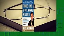 Full E-book  Trade Like a Stock Market Wizard: How to Achieve Super Performance in Stocks in Any